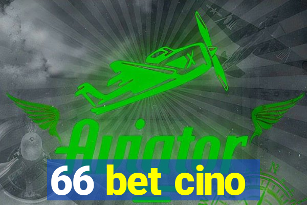 66 bet cino